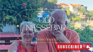 Unser Besuch in Old Nessebar