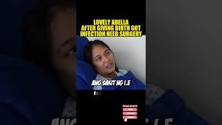 LOVELY ABELLA AFTER GIVING BIRTH GOT INFECTION NEED SURGERY  #lovelyabella  #surgery  #hospitalized