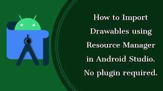 How to import Drawables using Resource Manger? | No Plugin Required | Android Studio 4.1