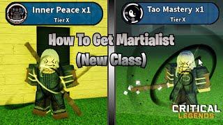 How To Get Martialist! (New Class) | Critical Legends ROBLOX