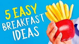 5 Easy & Delicious Breakfasts