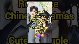 Top 10 Romance Chinese Dramas With Cutest Couple 2024 ️ #shorts #facts #chinesedrama #fypp #top10