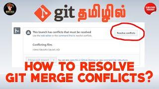 GIT in Tamil #6 | How to Resolve Git Merge Conflicts? | Git Tutorial