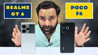 realme GT 6 vs POCO F6 Clear Comparison | Best 5G Phone under ₹ 35000 !