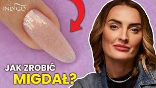 WSZYSTKO O MIGDALE  - paznokcie żelowe migdałki krok po kroku | Indigo Nails