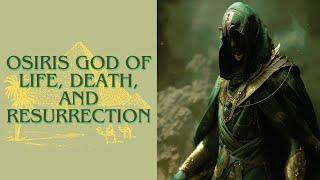 Osiris God of Life, Death, and Resurrection