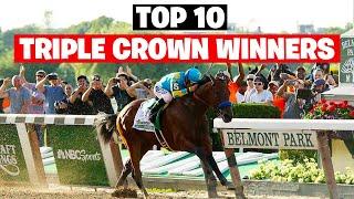 Legends of Horse Racing: Top 10 Triple Crown Winners