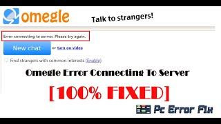 [100% FIXED] Omegle Error Connecting To Server