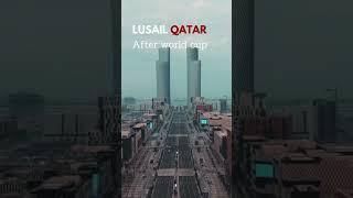 LUSAIL CITY IN QATAR HOW IT LOOKS LIKE AFTER WORLD CUP, I WISH QATAR TO HONEST NEXT WC.