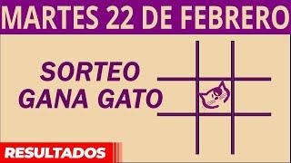 Sorteo Gana Gato del Martes 22 de Febrero del 2022.