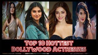 Top 10 Hottest Actresses In Bollywood (2022)