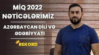 Azərbaycan dili və ədəbiyyatı üzrə MİQ nəticələrimiz (rekord)