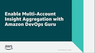 Enable Multi-Account Insight Aggregation with Amazon DevOps Guru | Amazon Web Services