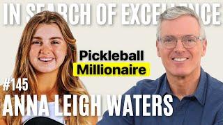 Anna Leigh Waters: Mental Toughness, Financial Wisdom, and the Future of Pickleball | E145