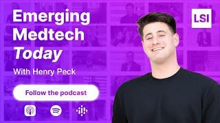 We Launched Our Podcast - Emerging Medtech Today, Powered by LSI