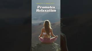 Benefits of Meditation - Promotes Relaxation | RelaxingInNature 