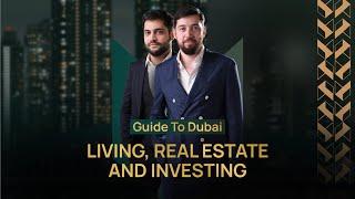 WORK, LIFE AND REAL ESTATE | EVERYTHING YOU NEED TO KNOW ABOUT DUBAI