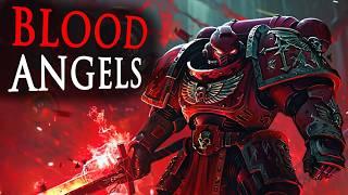 Blood Angels : Blood for the Golden God! l Warhammer 40k Lore