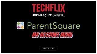 TechFlix: Parent Square My Account Menu