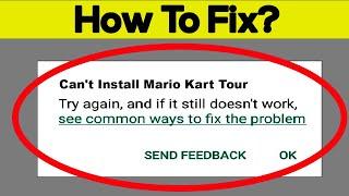 Fix Can't Install Mario Kart Tour App Error In Google Play Store in Android - Can't Download App