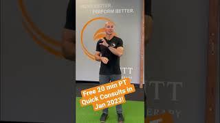 Free 20 min PT Quick Consults the rest of January 2023!