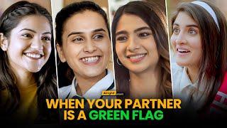 Signs Your Partner Is A Green Flag | Ft. Anushka, Mugdha, Navika & Natasha | Alright!