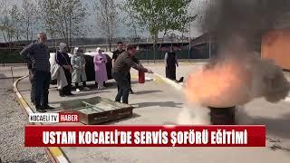 USTAM KOCAELİ’DE SERVİS ŞOFÖRÜ EĞİTİMİ