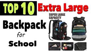 Best Extra Large Backpacks For School