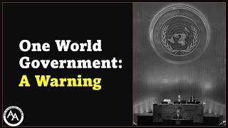 One World Government: A Warning