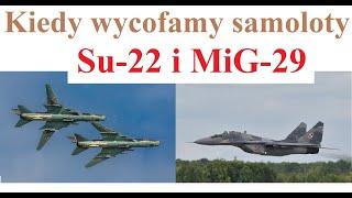 Kiedy wycofamy samoloty Su-22 i MiG-29