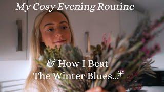 Let's Beat The Winter Blues! ️ My Cosy Evening Routine & How I Beat The Winter Blues | slow living