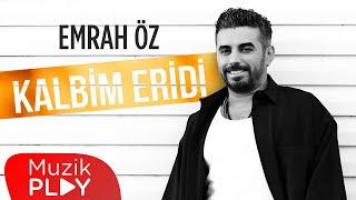 Emrah Öz - Kalbim Eridi (Official Video)