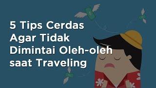 5 Tips Cerdas Agar Tidak Dimintai Oleh-Oleh Saat Traveling • Reservasi Vlog