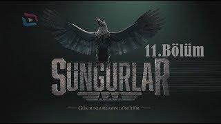 SUNGURLAR - Bölüm 11