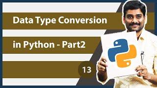 Data Type Conversion in Python Part2 - Python Tutorial 13