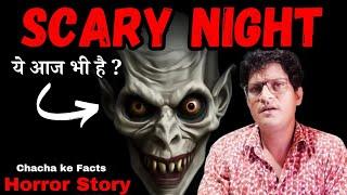 Scary Night ! Real Horror Stories @ChachaKeFacts