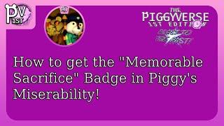 HOW TO GET THE "Memorable Sacrifice" BADGE IN PIGGY'S MISERABILITY!