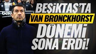 Beşiktaş'ta sıcak gelişme! | Giovanni van Bronckhorst dönemi sona erdi! | Sergen Yalçın iddiası!