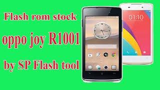 Oppo Joy R1001 Flash rom stock by SP Flash tool ok