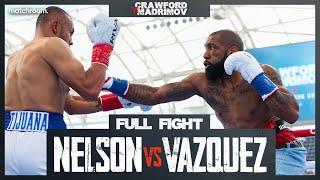 Steven Nelson vs Marcos Vazquez: Full Fight (Crawford Vs Madrimov Undercard)