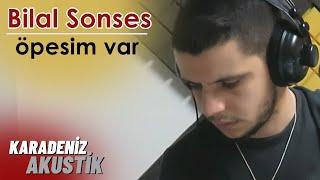 Bilal Sonses  - Öpesim Var (Canlı Akustik Performans)