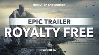 ROYALTY FREE Epic Trailer Music by AudioERA | FREE Cinematic Background Music 2022 | FREE DOWNLOAD