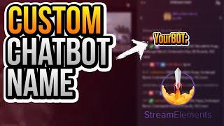 How To Change Your StreamElements Chatbot Name!