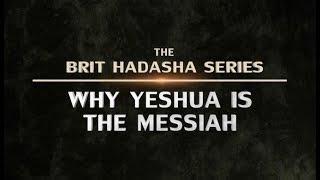 Brit Hadasha: Why Yeshua Is the Messiah - 119 Ministries