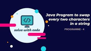 Swap every two characters in a string without a space | Java Interview Programmes | Program 4