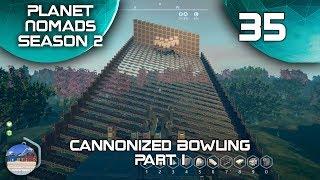 Cannonized Bowling Part 1 - Planet Nomads Season 2 - 35