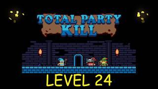 Total Party Kill Level 24 - Android iOS - Walkthrough and Gameplay