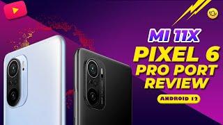 Transform Your Mi 11x Into A Pixel 6 Pro With Android 12 | Port Rom Review | Features & Benchmarks