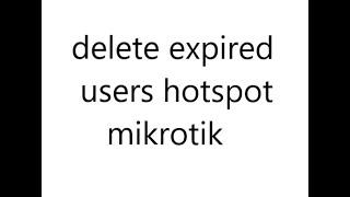 Automatic  delete expired user hotspot mikrotik