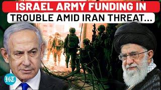 Israel Military Funding In Trouble As Iran Readies For Full War: IDF Won't Have Money, Weapons Soon?